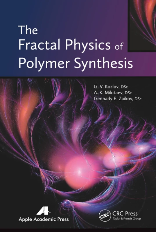 CRC Press - The Fractal Physics of Polymer Synthesis Book