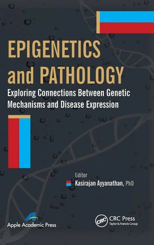 CRC Press Epigenetics and Pathology - Genetic Mechanisms Book