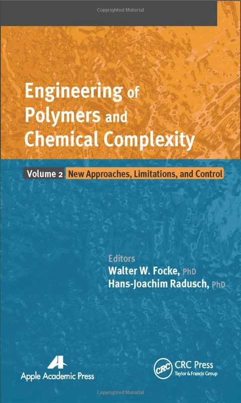 Engineering of Polymers and Chemical Complexity, Volume II: New Approaches, Limitations and Control