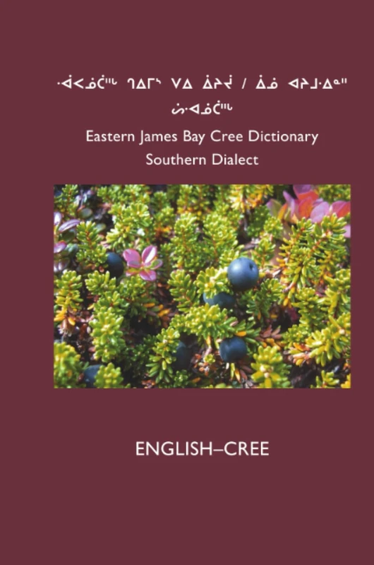 East Cree (Southern) Dictionary: ENGLISH-CREE