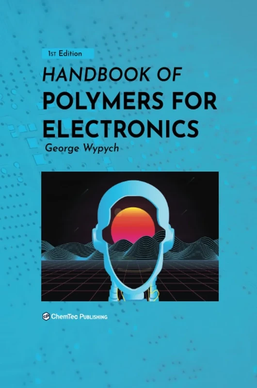 Handbook of Polymers for Electronics