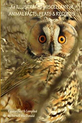 An Illustrated Miscellany of Animal Facts, Feats & Records