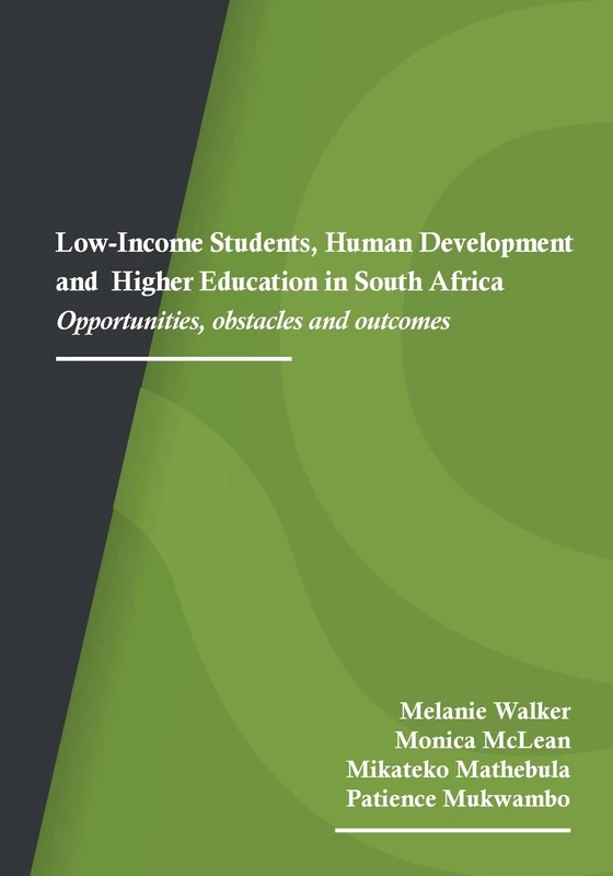 Low-Income Students, Human Development and Higher Education in South Africa: Opportunities, obstacles and outcomes