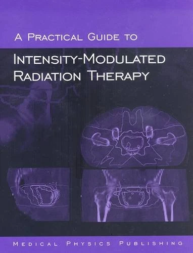 A Practical Guide to Intensity-Modulated Radiation Therapy