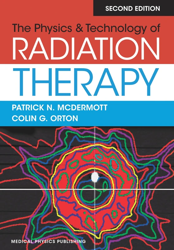 The Physics and Technology of Radiation Therapy