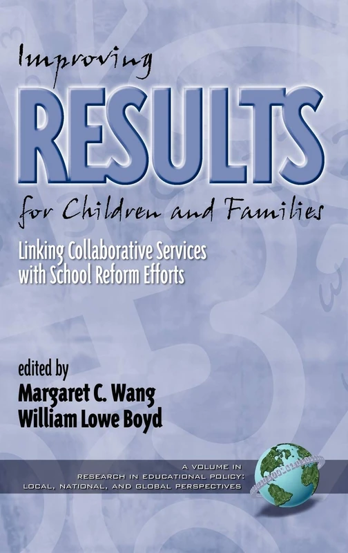 Improving Results for Children and Families: Linking Collaborative Services with School Reform Efforts (Research in Educational Policy: Local, National & Global Perspectives) - Image 1