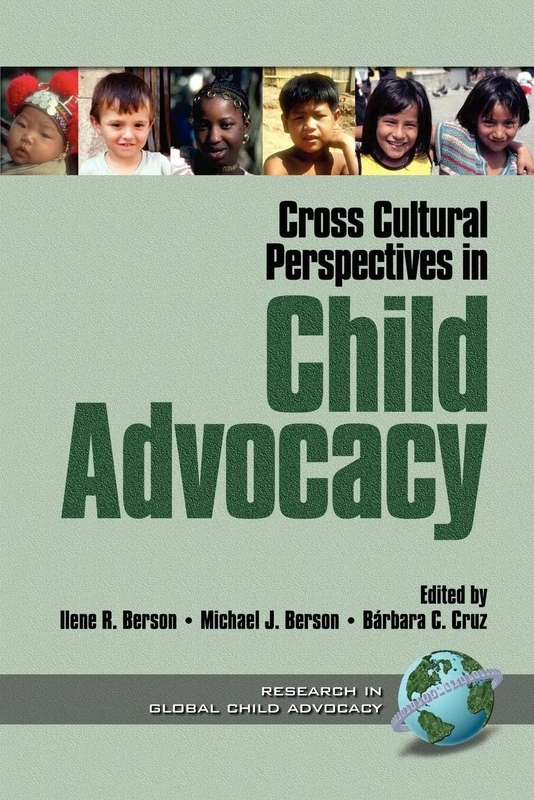 Cross Cultural Perspectives in Child Advocacy (Research in Global Child Advocacy)