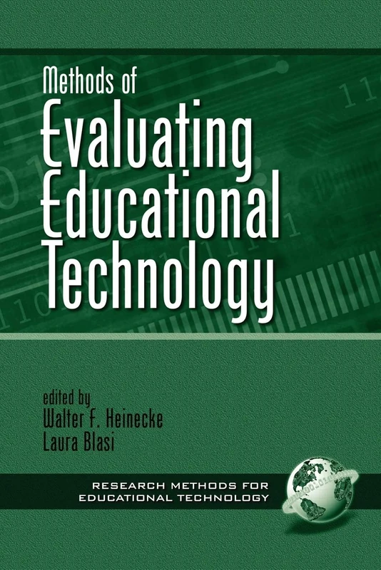 Methods of Evaluating Educational Technology (Research Methods for Educational Technology) (Research, Innovation & Methods in Educational Technology)
