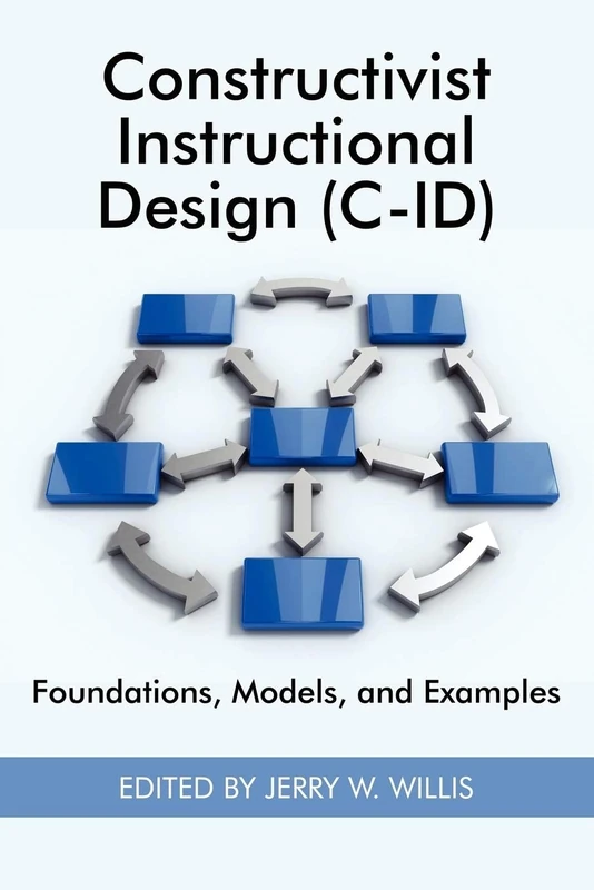 Constructivist Instructional Design (C-ID): Foundations, Models, and Examples: Some Alternatives (Research, Innovation and Methods in Educational Technology) - Image 1