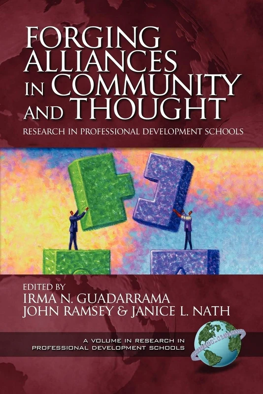 Forging Alliances in Community and Thought (Research in Professional School Development) (Research in Professional Development Schools and School-University Partnerships)