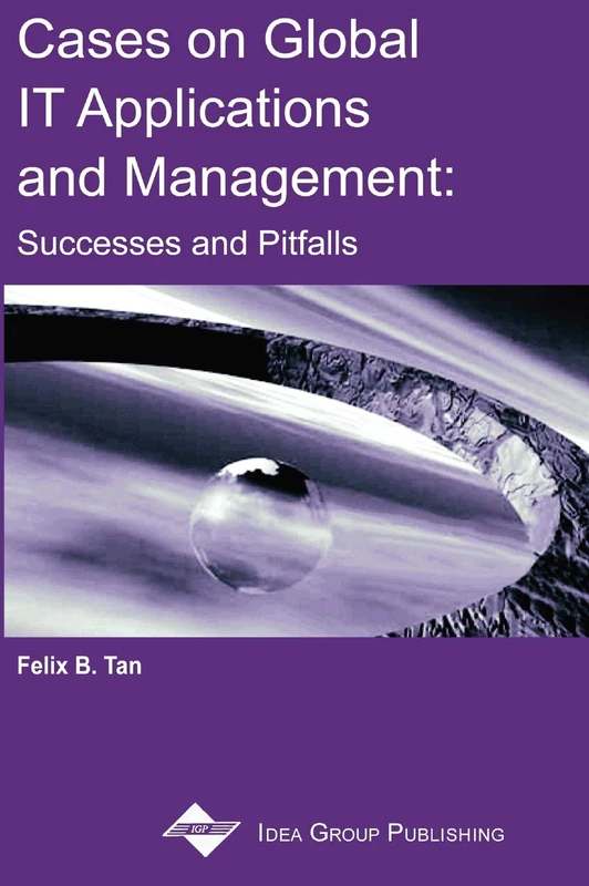 Cases on Global IT Applications and Management: Success and Pitfalls (Cases on Information Technology Series)