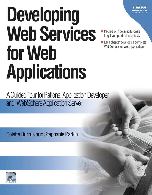 Developing Web Services for Web Applications: A Guided Tour for Rational Application Developer and WebSphere Application Server (IBM Illustrated Guide Series)