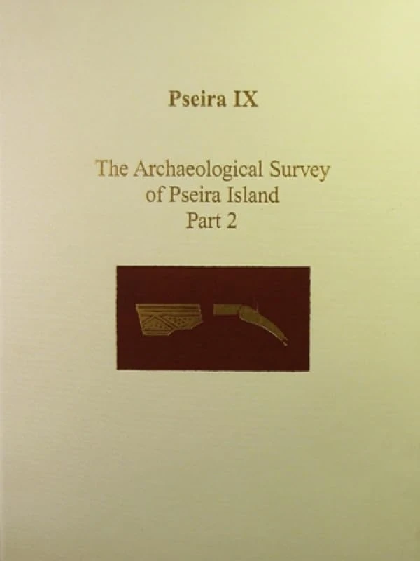 Pseira IX: The Pseira Island Survey, Part 2: The Intensive Surface Survey: 12[ (Prehistory Monographs)