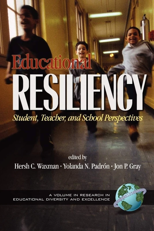 Educational Resiliency: Student, Teacher, and School Perspectives (Research in Educational Diversity and Excellence) - Image 1