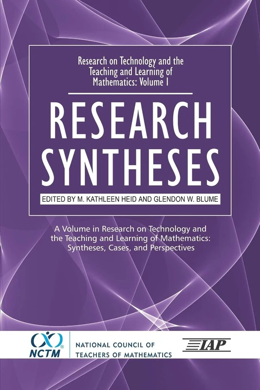 Research on Technology in the Teaching and Learning of Mathematics: Syntheses and Perspectives: Mathematics Learning, Teaching and Policy v. 1 ... & Perspectives): Vol. 1, Research Syntheses