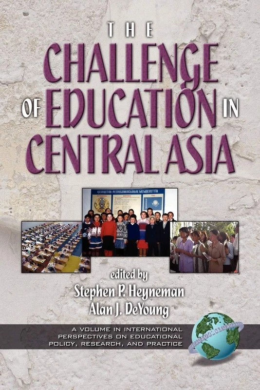 The Challenges of Education in Central Asia (Hc) (International Perspectives on Educational Policy, Research,) (International Perspectives on Educational Policy, Research and Practice)