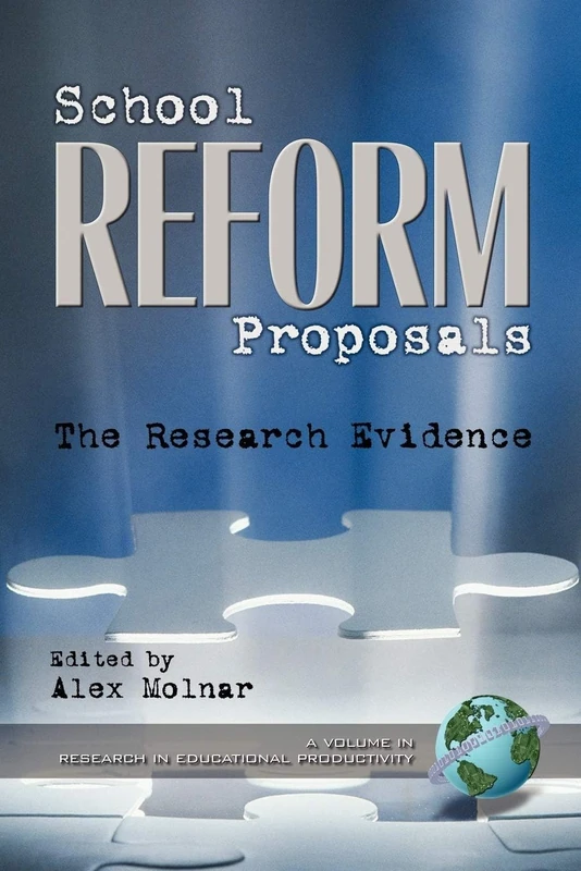 School Reform Proposals: the Research Evidence (Research in Educational Productivity)