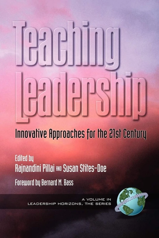 Teaching Leadership: Innovative Approaches for the 21st Century (Leadership Horizons)