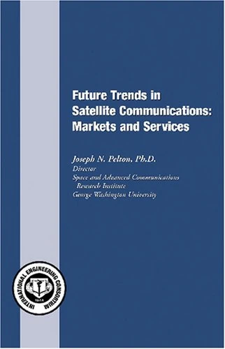 Future Trends in Satellite Communications: Markets and Services (Research Report Series) - Image 1