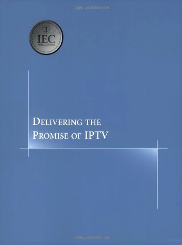 Delivering the Promise of IPTV (Comprehensive Report)