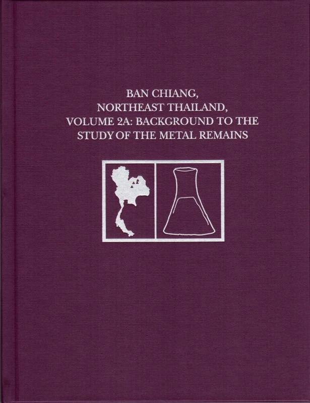 Ban Chiang, Northeast Thailand, Volume 2A: Background to the Study of the Metal Remains (University Museum Monograph, 149) - Image 1