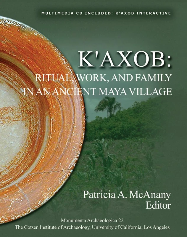 K'axob: Ritual, Work and Family in an Ancient Maya Village (Monumenta Archaeologica): 22