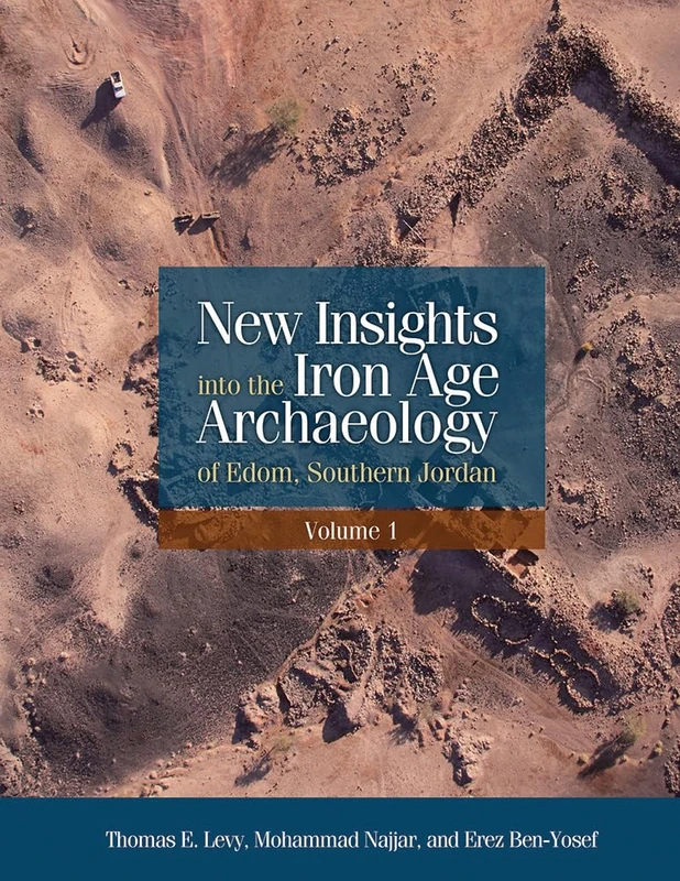 New Insights into the Iron Age Archaeology of Edom, Southern Jordan (Monumenta Archaeologica): 35