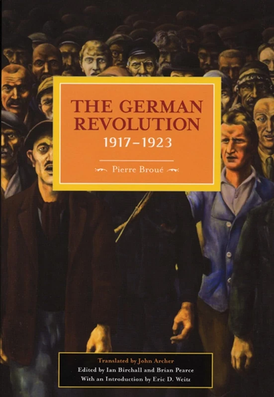 The German Revolution, 1917-1923: Historical Materialism, Volume 5