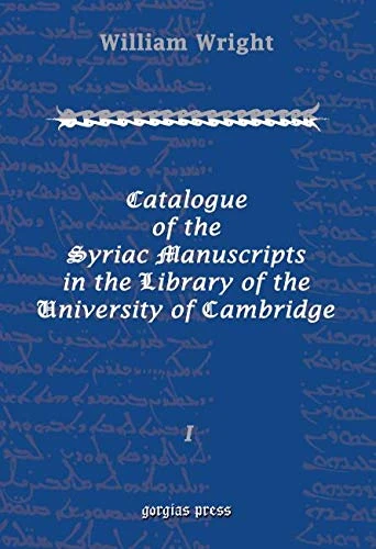 Catalogue of the Syriac Manuscripts in the Library of the U. of Cambridge (Vol 1)
