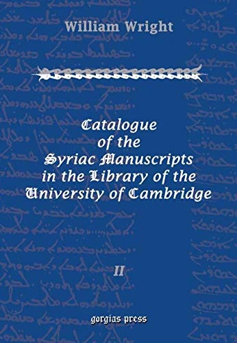 Catalogue of the Syriac Manuscripts in the Library of the U. of Cambridge (Vol 2)