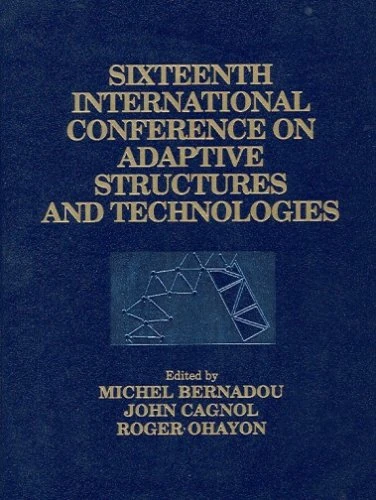 ICAST 2005: Sixteenth International Conference on Adaptive Structures and Technologies - October 9-12, 2005, Paris, France