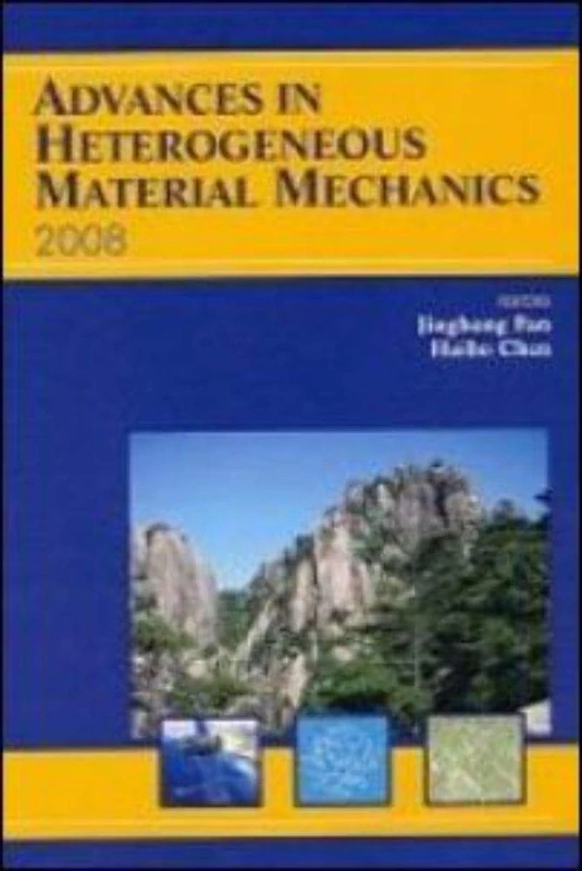 Advances in Heterogeneous Material Mechanics (ICHMM-2008)