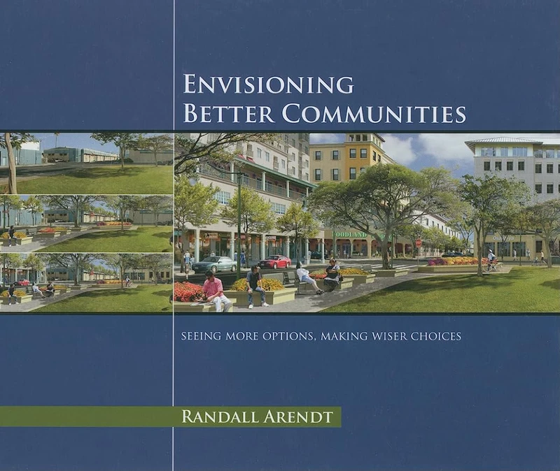 Envisioning Better Communities: Seeing More Options, Making Wiser Choices