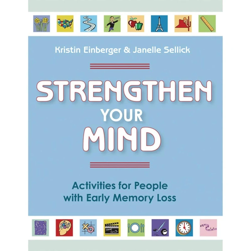Strengthen Your Mind: Activities for People with Early Memory Loss: Activities for People with Early Memory Loss, Volume One - Image 1