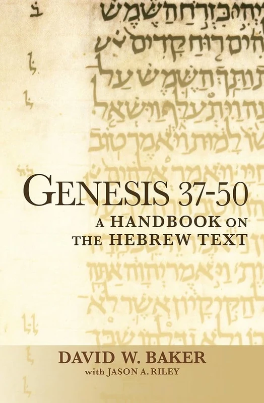 Genesis 37-50: A Handbook on the Hebrew Text (Baylor Handbook on the Hebrew Bible)
