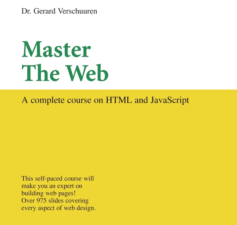 Master the Web: A Complete Course on HTML and Javascript (Visual Training) (Visual Training series) - Image 1