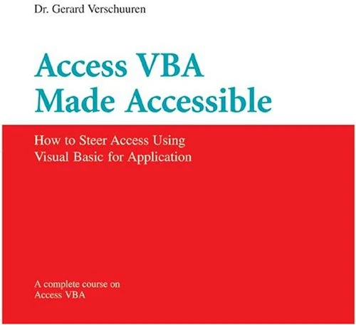 ACCESS VBA MADE ACCESSIBLE: A Complete Course on Microsoft Access Programming - Image 1