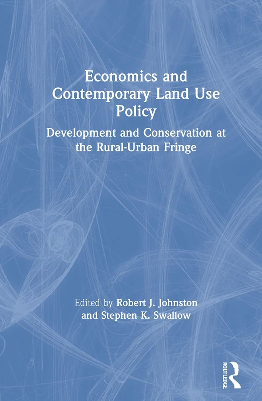 Economics and Contemporary Land Use Policy: Development and Conservation at the Rural-Urban Fringe (Rff Press) - Image 1