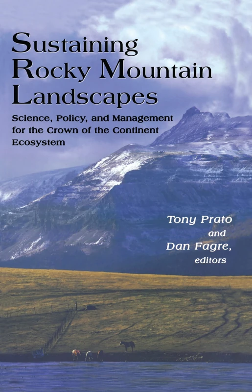 Sustaining Rocky Mountain Landscapes: Science, Policy, and Management for the Crown of the Continent Ecosystem (Rff Press)