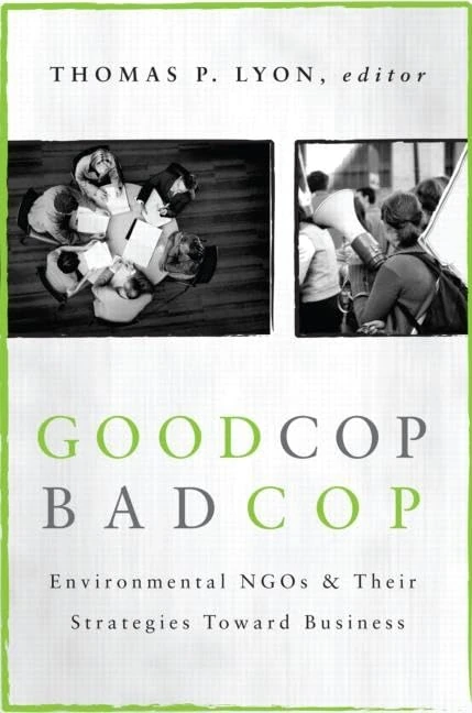 Good Cop/Bad Cop: Environmental NGOs and Their Strategies toward Business - Image 1