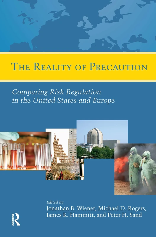 The Reality of Precaution: Comparing Risk Regulation in the United States and Europe