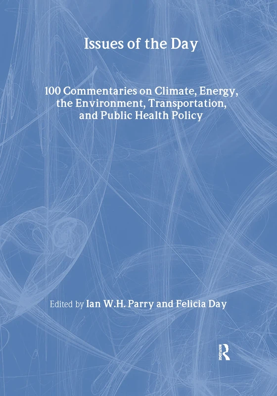 Issues of the Day: 100 Commentaries on Climate, Energy, the Environment, Transportation, and Public Health Policy (RFF Report)