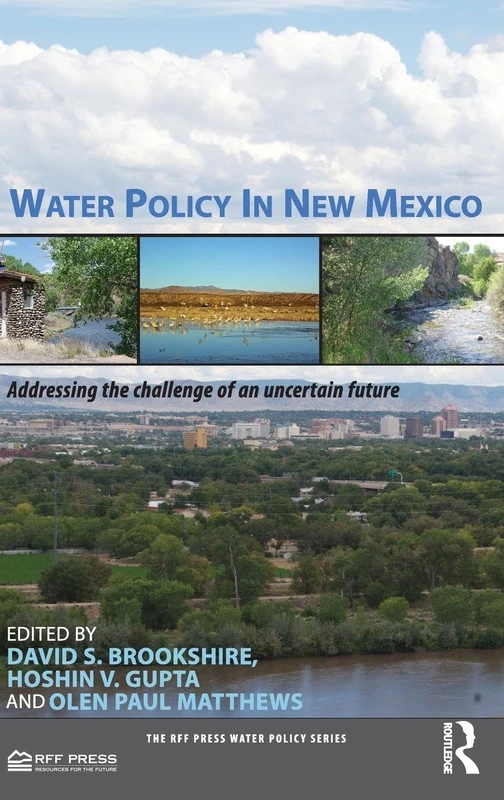 Water Policy in New Mexico: Addressing the Challenge of an Uncertain Future (RFF Press Water Policy Series)