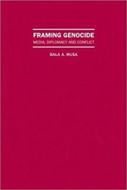 Framing Genocide: Media, Diplomacy And Conflict Transformation: The Media, Diplomacy and the Framing of Domestic Implosions