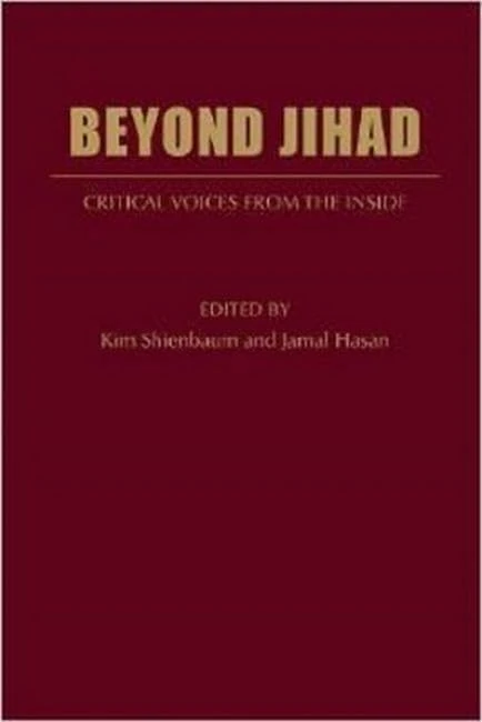 Beyond Jihad: Critical Voices from Inside Islam