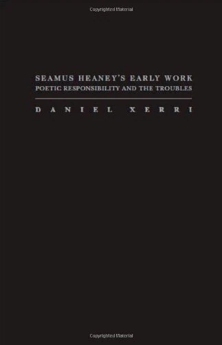 Seamus Heaney's Early Work: Poetic Responsibility and the Troubles (Irish Research Series)
