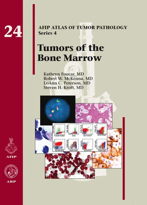 Tumors of the Bone Marrow (Atlas of Tumor Pathology, Series 4): No. 24