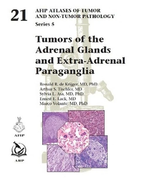 Tumors of the Adrenal Glands and Extra-Adrenal Paraganglia: 21 (AFIP Atlas of Tumor and Non-Tumor Pathology, Series 5)