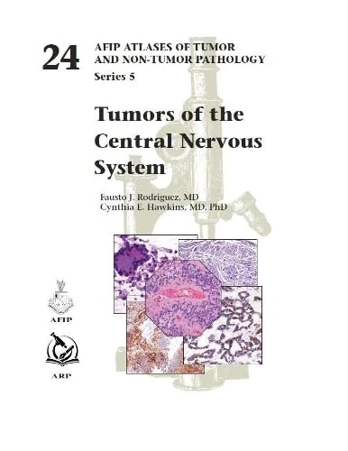 Tumors of the Central Nervous System (AFIP Atlas of Tumor and Non-Tumor Pathology)