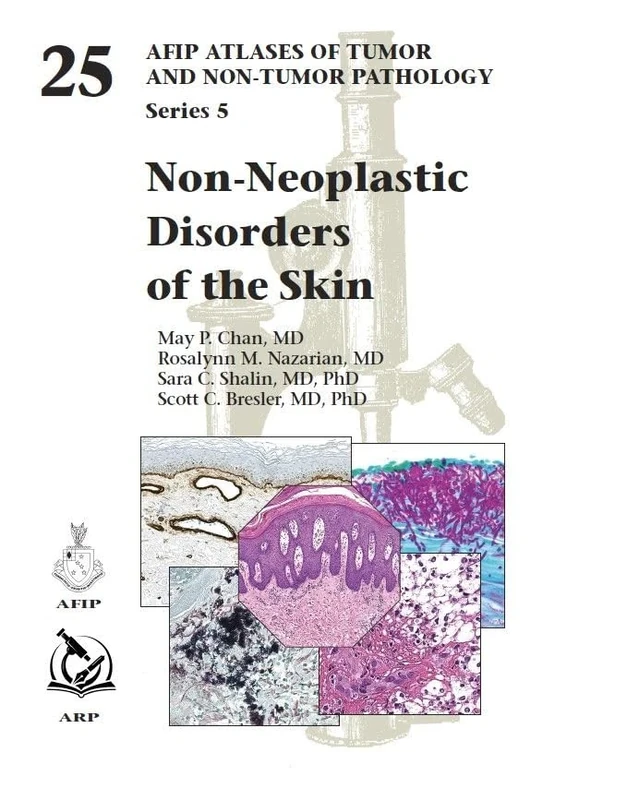 Non-Neoplastic Disorders of the Skin (AFIP Atlas of Tumor and Non-Tumor Pathology, Series 5)